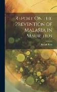 Report On the Prevention of Malaria in Mauritius