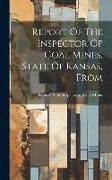 Report Of The Inspector Of Coal Mines, State Of Kansas, From