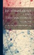 Righthandedness and Lefthandedness: With Chapters Treating of the Writing Posture, the Rule of the Road, Etc