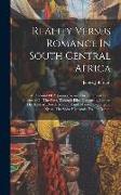 Reality Versus Romance In South Central Africa: An Account Of A Journey Across The Continent From Benguella On The West, Through Bihe, Ganguella, Baro