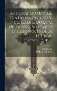 Rational Ou Manuel Des Divins Offices De Guillaume Durand Ou Raisons Mystiques Et Historiques De La Liturgie Catholique