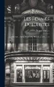 Les Femmes Duellistes: Ou, Tout Pour L'Amour, Comédie En Trois Actes Et En Prose