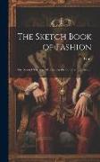 The Sketch Book of Fashion: The Second Marriage. My Place in the Country. the Pavilion