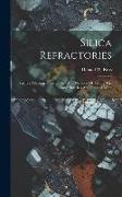 Silica Refractories: Factors Affecting Their Quality And Methods Of Testing The Raw Materials And Finished Ware