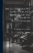 Smull's Legislative Hand Book And Manual Of The State Of Pennsylvania