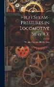 High Steam-Pressures in Locomotive Service