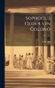 Sophoclis Oedipus In Colono, Volume 2