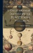 S. Orgelbranda Encyklopedja Powszechna, Volume 4