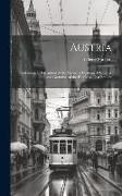 Austria: Containing a Description of the Manners, Customs, Character and Costumes of the People of That Empire