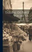 Tableau De Paris, Volume 12