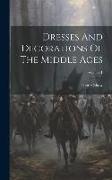 Dresses And Decorations Of The Middle Ages, Volume 1