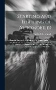 Starting and Lighting of Automobiles: A Practical Treatise On Self Starters, Wiring and Lighting and the Storage Battery. Including Matter Relating to