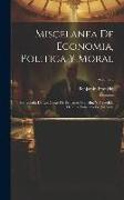 Miscelanea De Economia, Politica Y Moral: Extractada De Las Obras De Benjamin Franklin, Y Precedida De Una Noticia Sobre Su Vida, Volume 2