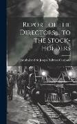 Report of the Directors ... to the Stock-Holders