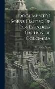 Documentos Sobre Limites De Los Estados-Unidos De Colombia