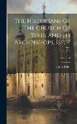 The Historians Of The Church Of York And Its Archbishops, Issue 71, Volume 1