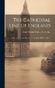 The Cathedral Line Of England: Its Sacred Sites And Shrines: The Country Of The Abbeys