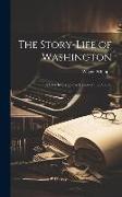 The Story-Life of Washington: A Life-History in Five Hundred True Stories