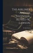 The Airliner And Its Inventor, Alfred W. Lawson