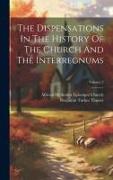 The Dispensations In The History Of The Church And The Interregnums, Volume 2