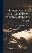 Memoir of Mrs. Jane Greenleaf, of Newburyport, Mass