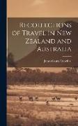 Recollections of Travel in New Zealand and Australia