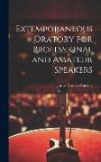 Extemporaneous Oratory for Professional and Amateur Speakers