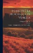 I Gesuiti E La Repubblica Di Venezia: Documenti Diplomatici Relativi Alla Società Gesuitica