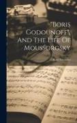 "boris Godounoff", And The Life Of Moussorgsky