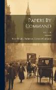 Papers By Command, Volume 11