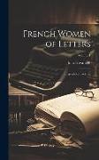 French Women of Letters: Biographical Sketches, Volume 1