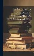 La Biblioteca Americana, O Miscelánea De Literatura, Artes I Ciencias, Volume 1