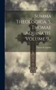 Summa Theologica. S. Thomae Aquinatis, Volume 9