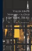 Valentine's Manual of Old New York, Issue 1