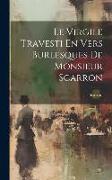 Le Virgile Travesti En Vers Burlesques De Monsieur Scarron