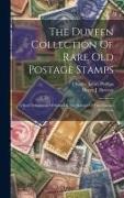 The Duveen Collection Of Rare Old Postage Stamps: A Brief Description Of Some Of The Rarities Of This Famous Collection