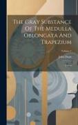 The Gray Substance Of The Medulla Oblongata And Trapezium: Textbd, Volume 1