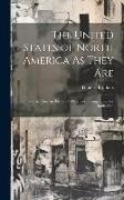The United States of North America As They Are: Not As They Are Generally Described, Being a Cure for Radicalism