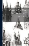 Notes On The Sacraments: A Study
