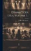Dramatická Díla, Volume 1