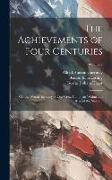 The Achievements of Four Centuries: Or, the Wonderful Story of Our Great Continent Within and Beyond the States ..., Volume 2