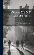Obras De D. F. Sarmiento...: La Escuela Ultra-pampeana. 1900
