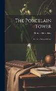 The Porcelain Tower: Or, Nine Stories of China