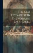 The New Testament In The Maráthí Language