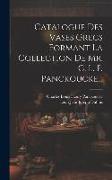 Catalogue Des Vases Grecs Formant La Collection De Mr. C. L. F. Panckoucke