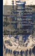 Manuel Des Adjudans-généraux Et Des Adjoints Employés Dans Les États-majors-divisionnaires Des Armées