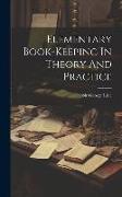 Elementary Book-keeping In Theory And Practice