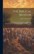 The Biblical Museum: A Collection Of Notes Explanatory, Homiletic, And Illustrative On The Holy Scriptures: Vol. V, The Epistle to the Hebr