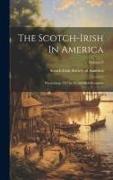 The Scotch-irish In America: Proceedings Of The Scotch-irish Congress, Volume 8