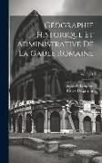 Géographie Historique Et Administrative De La Gaule Romaine, Volume 1